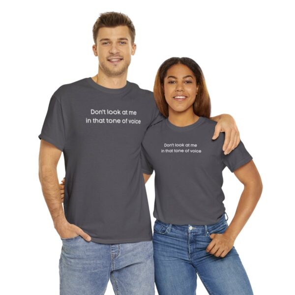 Brat Life "Don't look at me in that tone of voice" dark Unisex Heavy Cotton Tee - Image 46