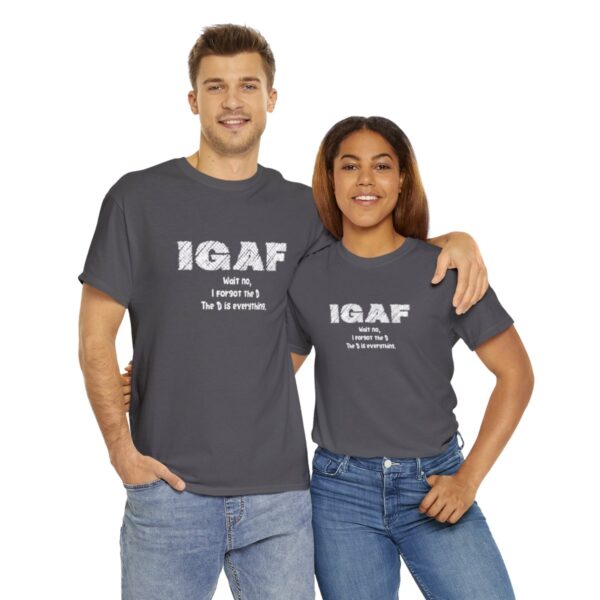 Brat Life "IGAF, Wait No, I forgot the D, The D is everything" Unisex Heavy Cotton Tee - Image 70