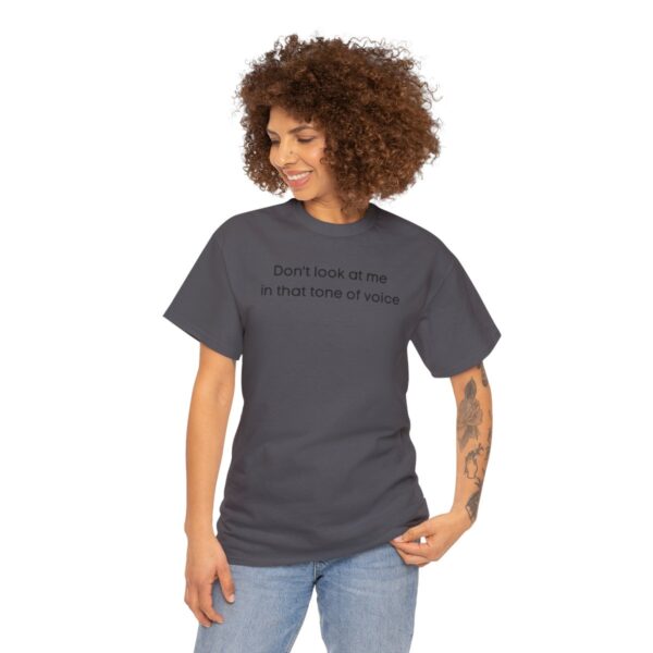 Brat Life "Don't look at me in that tone of voice" light Unisex Heavy Cotton Tee - Image 75