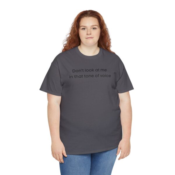 Brat Life "Don't look at me in that tone of voice" light Unisex Heavy Cotton Tee - Image 79