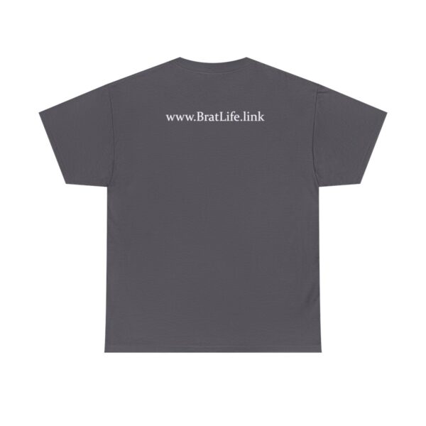 Brat Life "Don't look at me in that tone of voice" Unisex Heavy Cotton Tee - Image 14