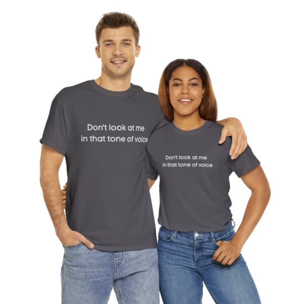 Brat Life "Don't look at me in that tone of voice" Unisex Heavy Cotton Tee - Image 22