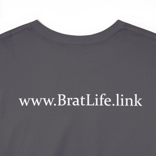 Brat Life "Don't look at me in that tone of voice" Unisex Heavy Cotton Tee - Image 24