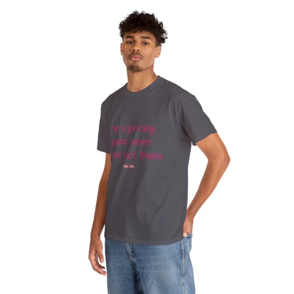 I'm a prickly pear when you're not there - Unisex Heavy Cotton Tee - Image 78