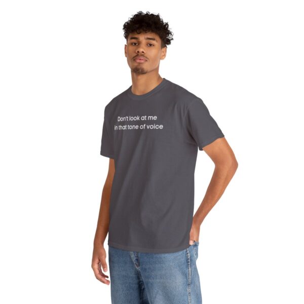 Brat Life "Don't look at me in that tone of voice" dark Unisex Heavy Cotton Tee - Image 42
