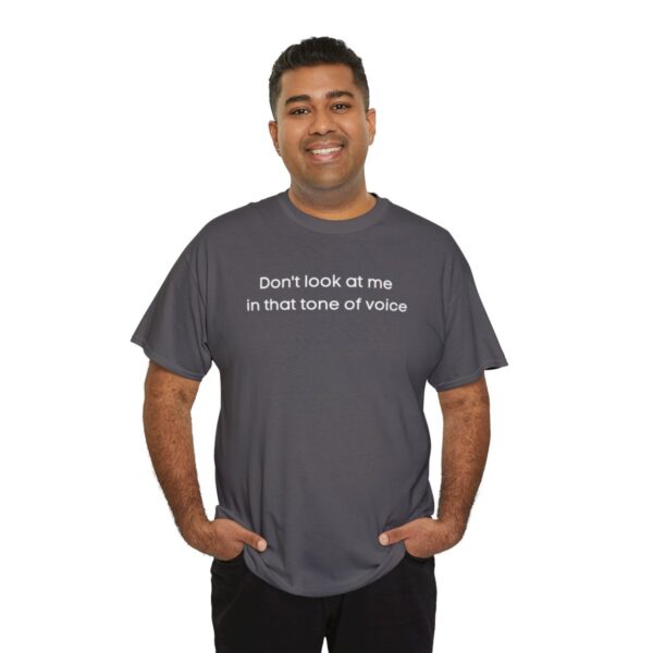 Brat Life "Don't look at me in that tone of voice" dark Unisex Heavy Cotton Tee - Image 44