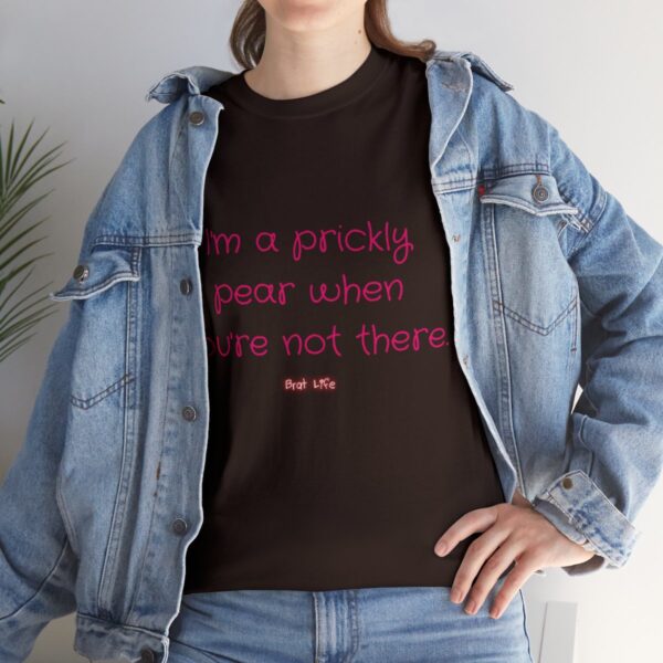 I'm a prickly pear when you're not there - Unisex Heavy Cotton Tee - Image 57