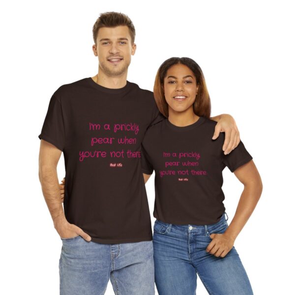 I'm a prickly pear when you're not there - Unisex Heavy Cotton Tee - Image 58