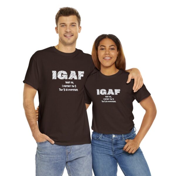 Brat Life "IGAF, Wait No, I forgot the D, The D is everything" Unisex Heavy Cotton Tee - Image 22
