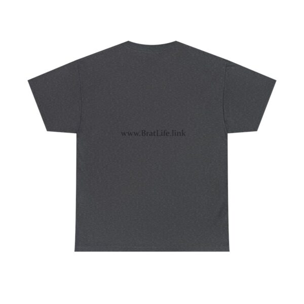 Brat Life Unisex Heavy Cotton Tee - Image 98