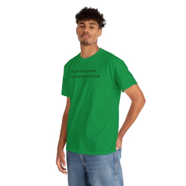 Brat Life "Don't look at me in that tone of voice" light Unisex Heavy Cotton Tee - Image 54