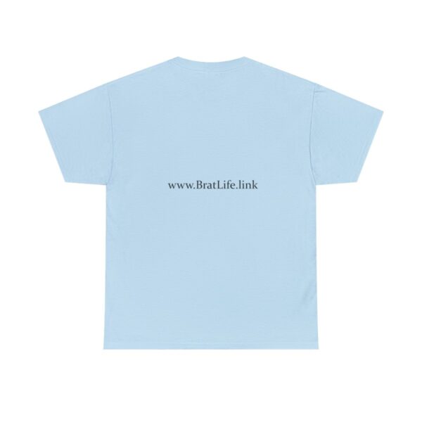 Brat Life Unisex Heavy Cotton Tee - Image 110