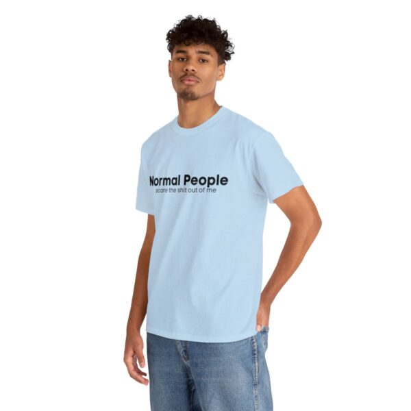 Brat Life "Normal people scare the shit out of me" Black Text Unisex Heavy Cotton Tee - Image 66
