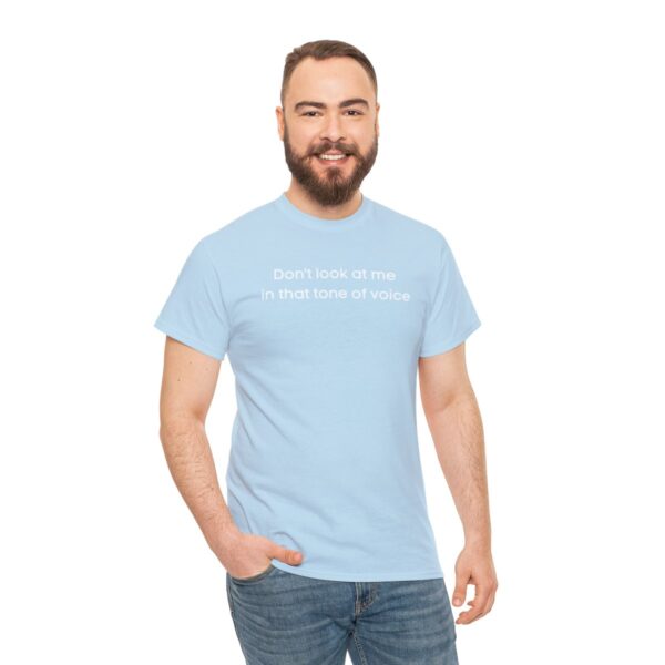 Brat Life "Don't look at me in that tone of voice" dark Unisex Heavy Cotton Tee - Image 29