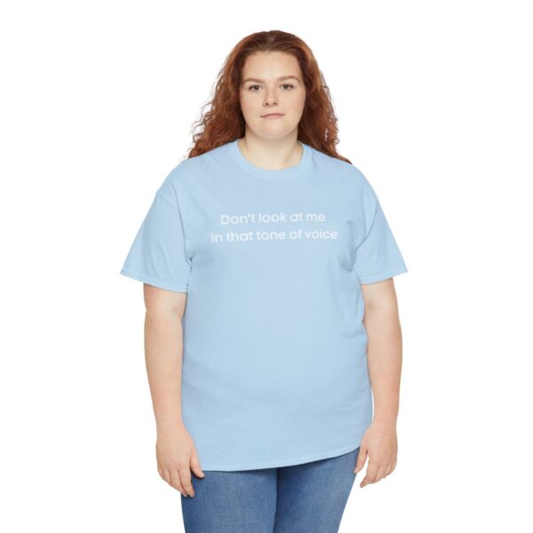 Brat Life "Don't look at me in that tone of voice" dark Unisex Heavy Cotton Tee - Image 31