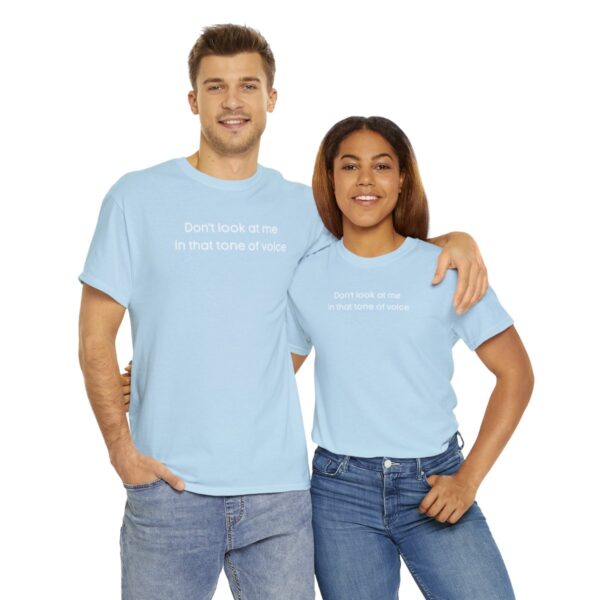 Brat Life "Don't look at me in that tone of voice" dark Unisex Heavy Cotton Tee - Image 34