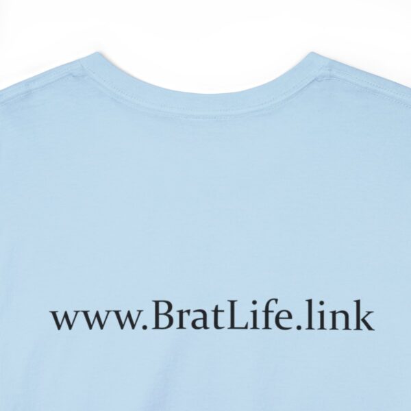 Brat Life "Good, till I'm not" Unisex Heavy Cotton Tee - Image 12