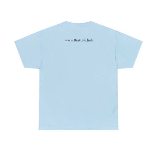 Brat Life "Don't look at me in that tone of voice" light Unisex Heavy Cotton Tee - Image 62