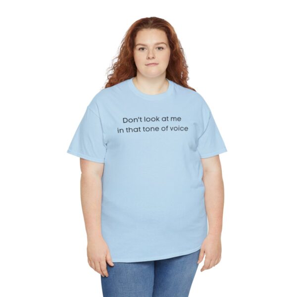 Brat Life "Don't look at me in that tone of voice" light Unisex Heavy Cotton Tee - Image 67