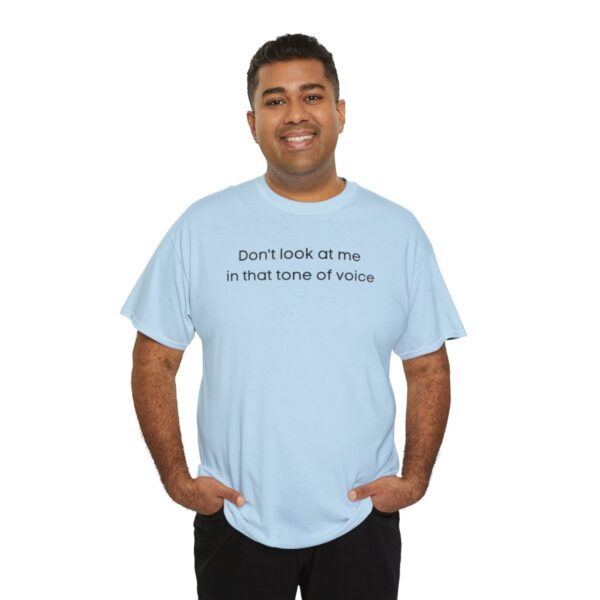 Brat Life "Don't look at me in that tone of voice" light Unisex Heavy Cotton Tee - Image 68