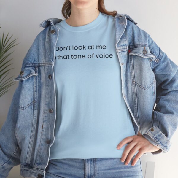 Brat Life "Don't look at me in that tone of voice" light Unisex Heavy Cotton Tee - Image 69