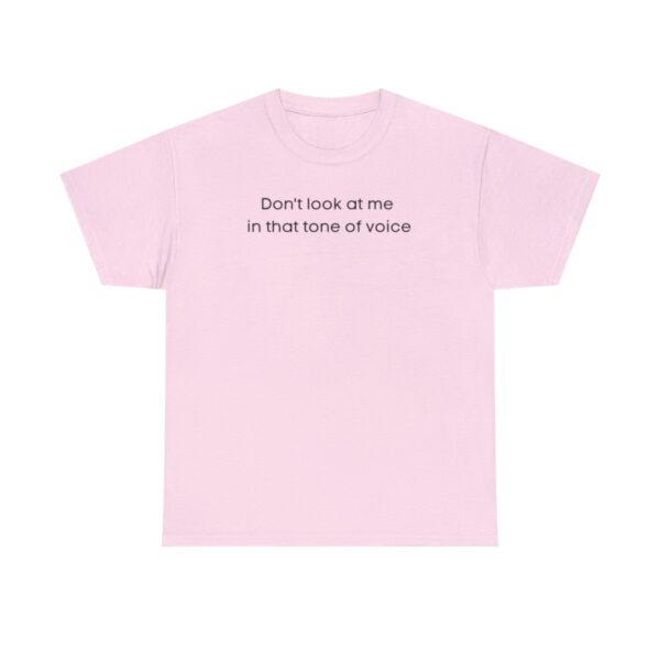 Brat Life "Don't look at me in that tone of voice" light Unisex Heavy Cotton Tee - Image 121