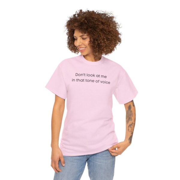 Brat Life "Don't look at me in that tone of voice" light Unisex Heavy Cotton Tee - Image 123