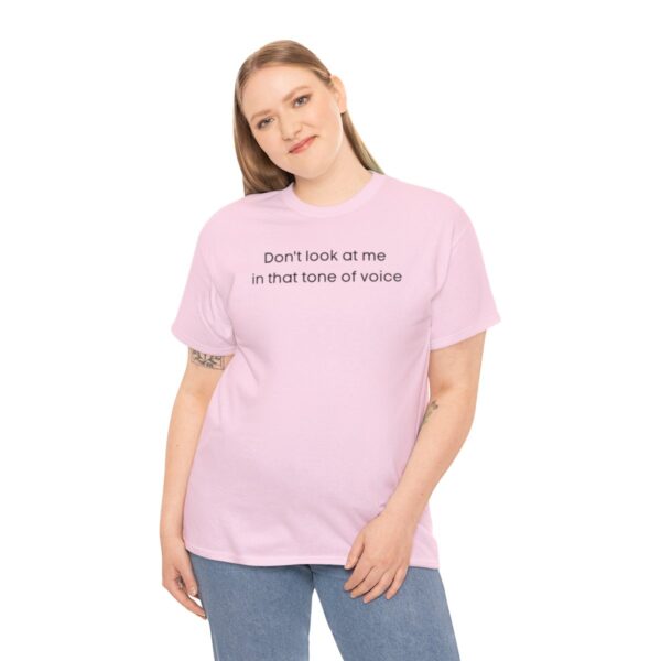 Brat Life "Don't look at me in that tone of voice" light Unisex Heavy Cotton Tee - Image 124