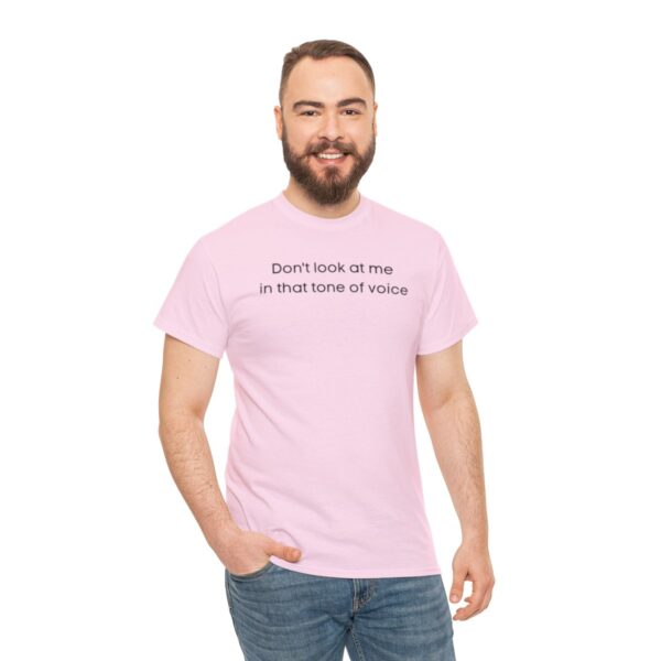Brat Life "Don't look at me in that tone of voice" light Unisex Heavy Cotton Tee - Image 125
