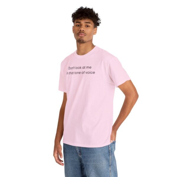 Brat Life "Don't look at me in that tone of voice" light Unisex Heavy Cotton Tee - Image 126