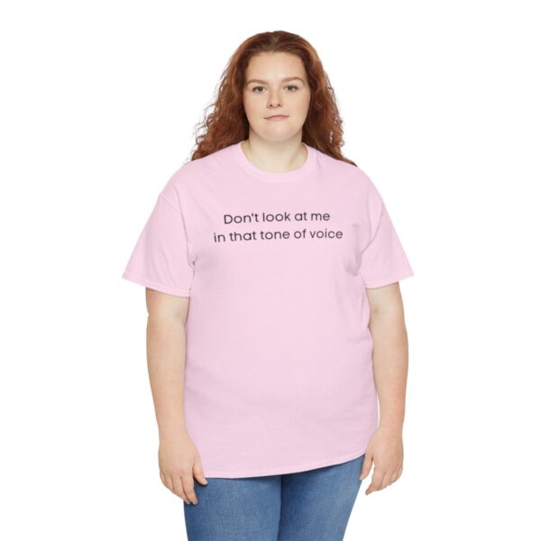 Brat Life "Don't look at me in that tone of voice" light Unisex Heavy Cotton Tee - Image 127