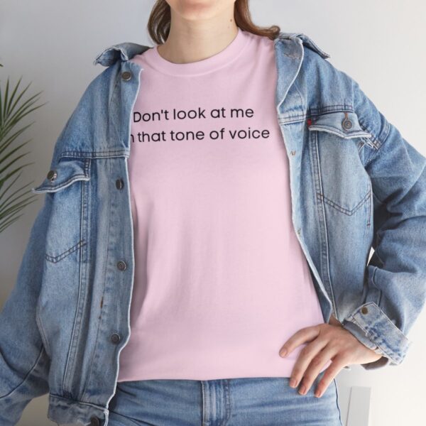 Brat Life "Don't look at me in that tone of voice" light Unisex Heavy Cotton Tee - Image 129
