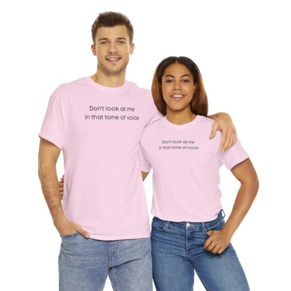 Brat Life "Don't look at me in that tone of voice" light Unisex Heavy Cotton Tee - Image 130