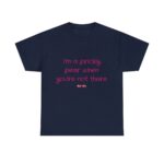 I'm a prickly pear when you're not there - Unisex Heavy Cotton Tee
