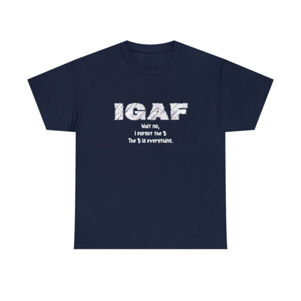 Brat Life "IGAF, Wait No, I forgot the D, The D is everything" Unisex Heavy Cotton Tee - Image 73