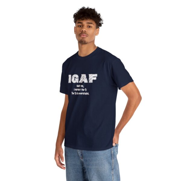 Brat Life "IGAF, Wait No, I forgot the D, The D is everything" Unisex Heavy Cotton Tee - Image 78