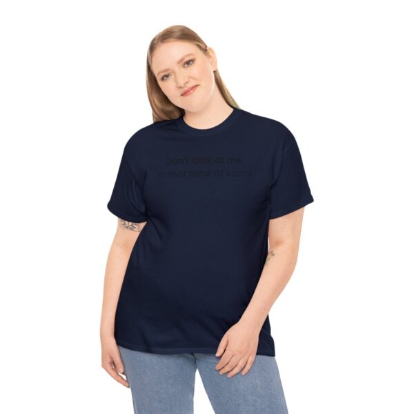 Brat Life "Don't look at me in that tone of voice" light Unisex Heavy Cotton Tee - Image 100