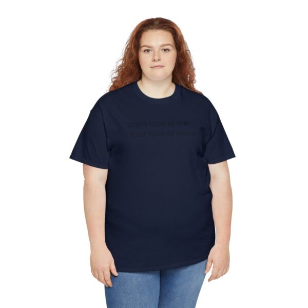 Brat Life "Don't look at me in that tone of voice" light Unisex Heavy Cotton Tee - Image 103