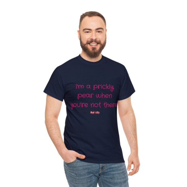 I'm a prickly pear when you're not there - Unisex Heavy Cotton Tee - Image 5