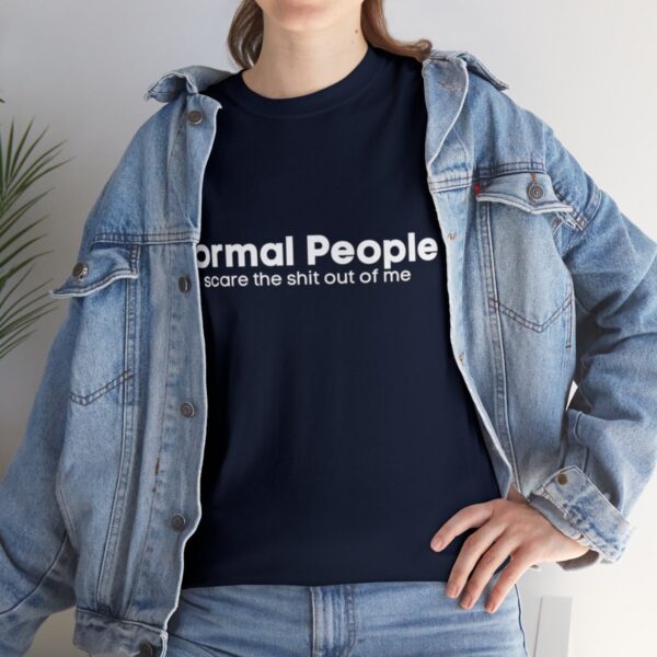Brat Life "Normal people scare the shit out of me" Unisex Heavy Cotton Tee - Image 45