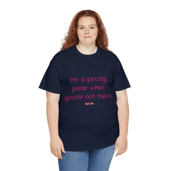 I'm a prickly pear when you're not there - Unisex Heavy Cotton Tee - Image 7