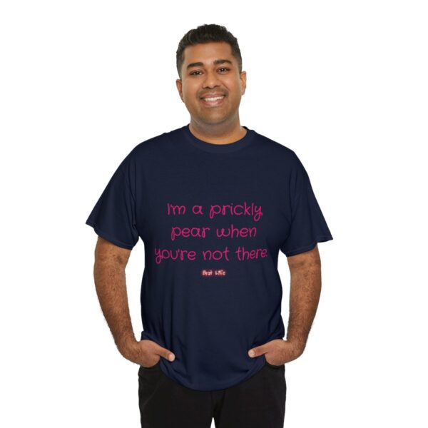 I'm a prickly pear when you're not there - Unisex Heavy Cotton Tee - Image 8