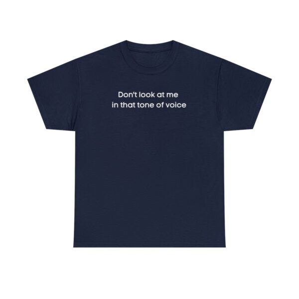 Brat Life "Don't look at me in that tone of voice" dark Unisex Heavy Cotton Tee - Image 61