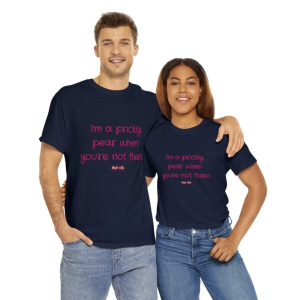 I'm a prickly pear when you're not there - Unisex Heavy Cotton Tee - Image 10