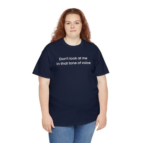 Brat Life "Don't look at me in that tone of voice" dark Unisex Heavy Cotton Tee - Image 67