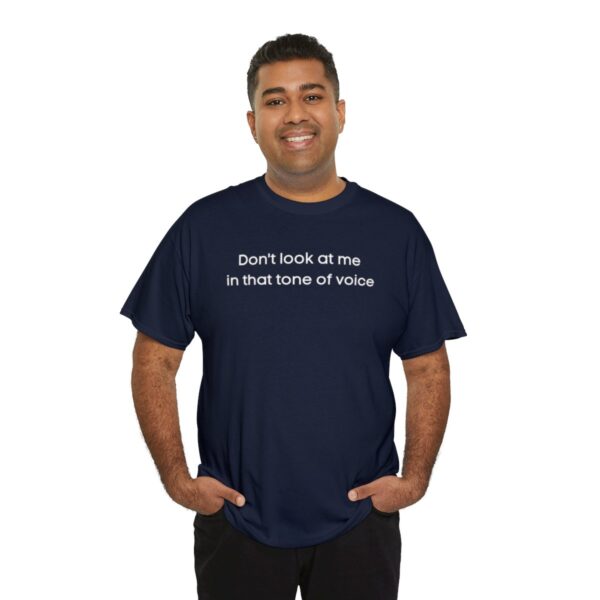 Brat Life "Don't look at me in that tone of voice" dark Unisex Heavy Cotton Tee - Image 68