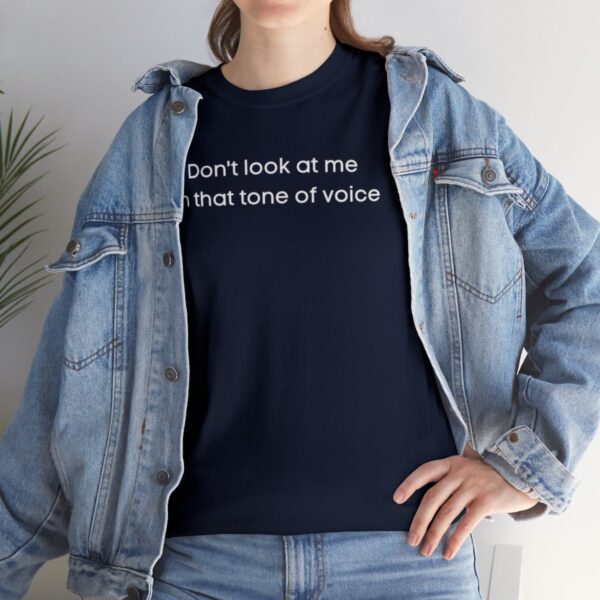 Brat Life "Don't look at me in that tone of voice" dark Unisex Heavy Cotton Tee - Image 69