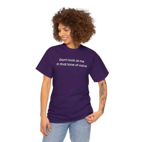 Brat Life "Don't look at me in that tone of voice" dark Unisex Heavy Cotton Tee - Image 75