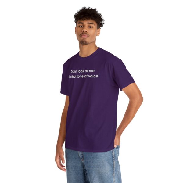 Brat Life "Don't look at me in that tone of voice" dark Unisex Heavy Cotton Tee - Image 78