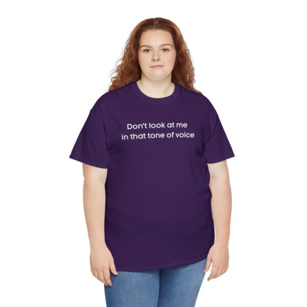 Brat Life "Don't look at me in that tone of voice" dark Unisex Heavy Cotton Tee - Image 79